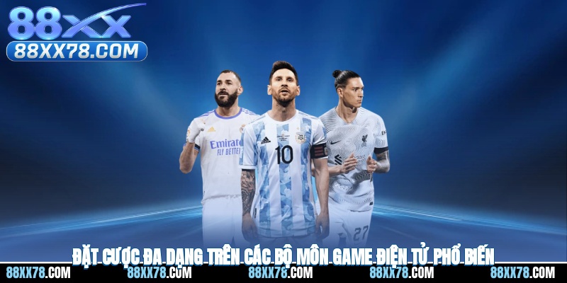 Đặt cược đa dạng trên các bộ môn game điện tử phổ biến