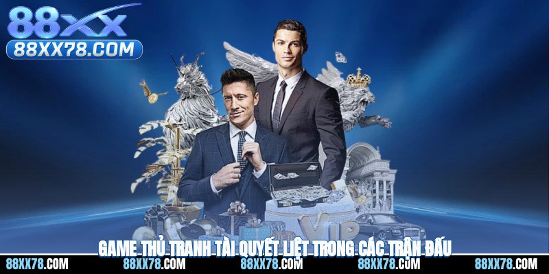 Game thủ tranh tài quyết liệt trong các trận đấu