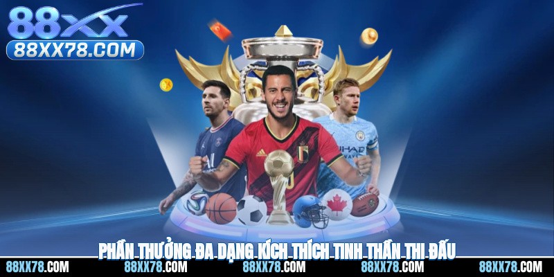 Phần thưởng đa dạng kích thích tinh thần thi đấu